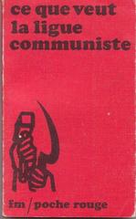 Book Cover 'Ce Que Veut La Ligue Communiste'