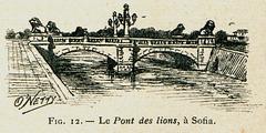 Le Pont des lions bridge in Sofia in 1896