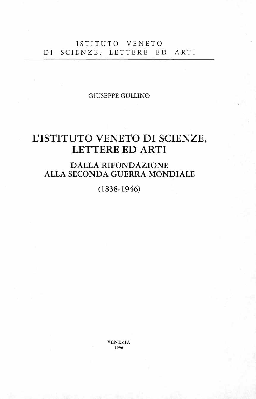 Book cover of 'L'Istituto veneto di scienze, lettere ed arti: dalla rifondazione alla seconda guerra mondiale, 1838-1946' by Giuseppe Gullino