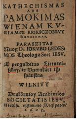 Title page of Katechismas arba pamokimas wienam kuriamgi krikszczoniuy reikiamas book by Jokūbas Ledesma in Lithuanian language, published in Vilnius, Grand Duchy of Lithuania, 1605