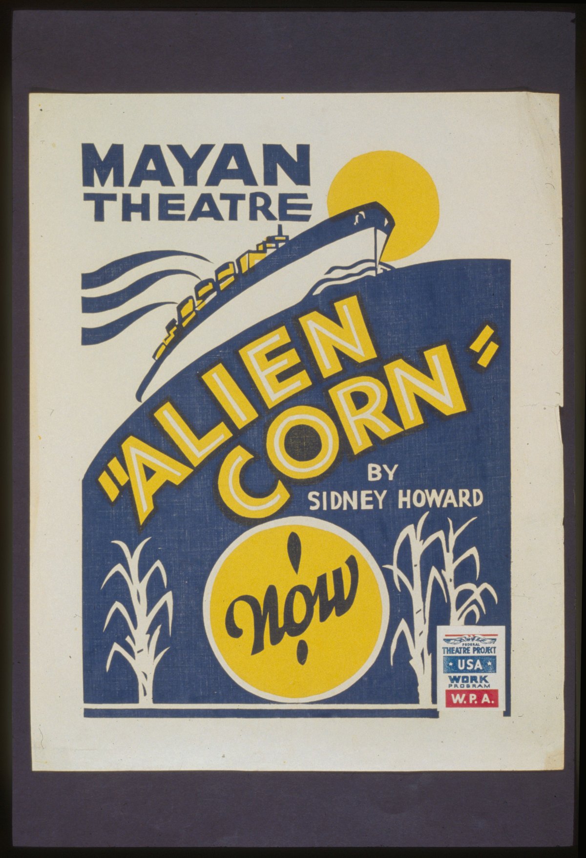 Poster for Federal Theatre Project presentation of Alien Corn showing ship on horizon and corn stalks