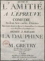 Title page of the printed score of the opéra-comique 'L’amitié à l’épreuve' by André-Ernest-Modeste Grétry, dedicated to Marie-Antoinette, Paris 1771